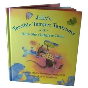 Jilly's Terrible Temper Tantrums: And How She Outgrew Them by Pieper 2017